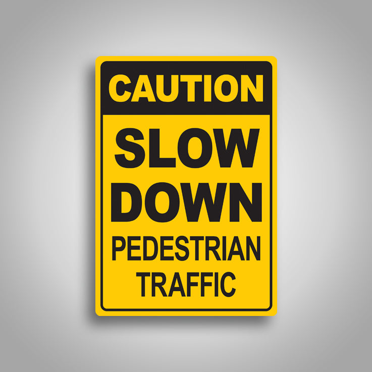 Caution Slow Down Pedestrian Traffic Sign