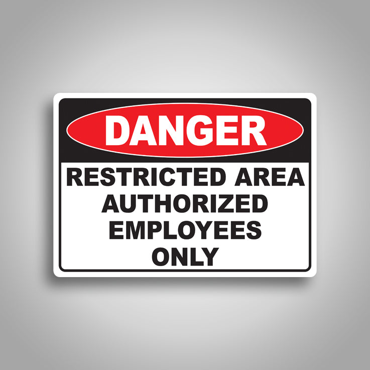 Danger Restricted Area Authorized Employees Only Sign