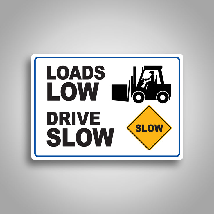 Loads Low Drive Slow Sign