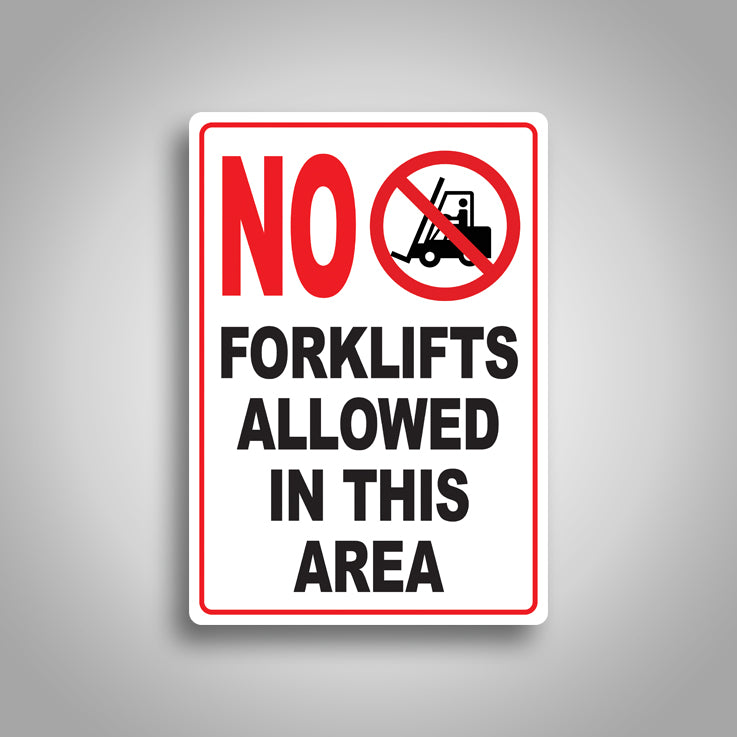 No Forklifts Allowed In This Area Sign