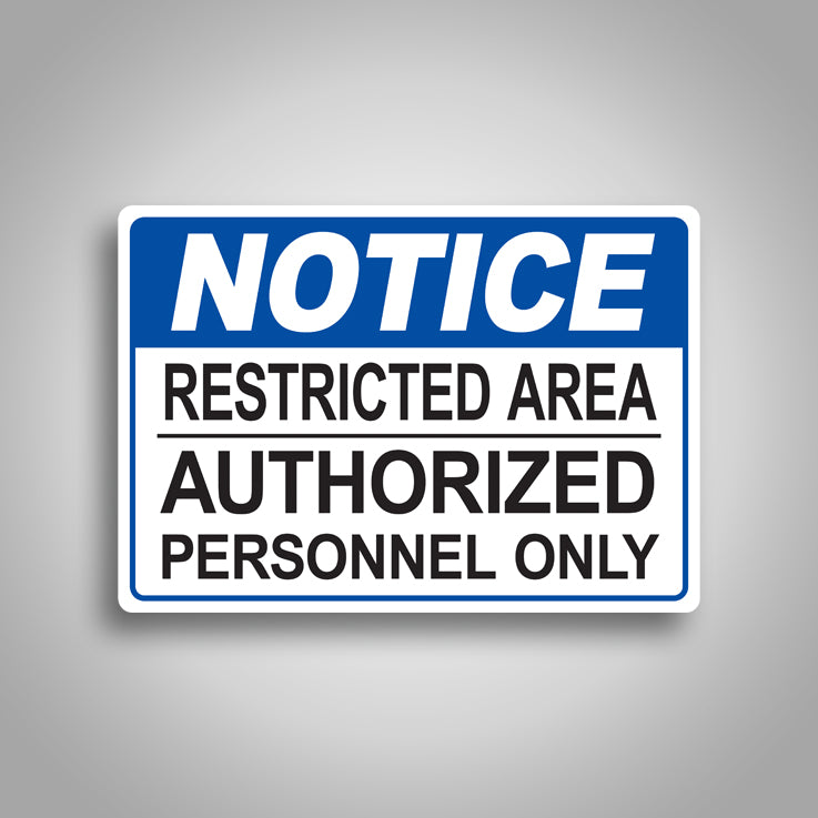 Notice Restricted Area Authorized Personnel Only Sign