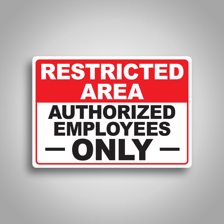 Restricted Area Authorized Employees Only Sign