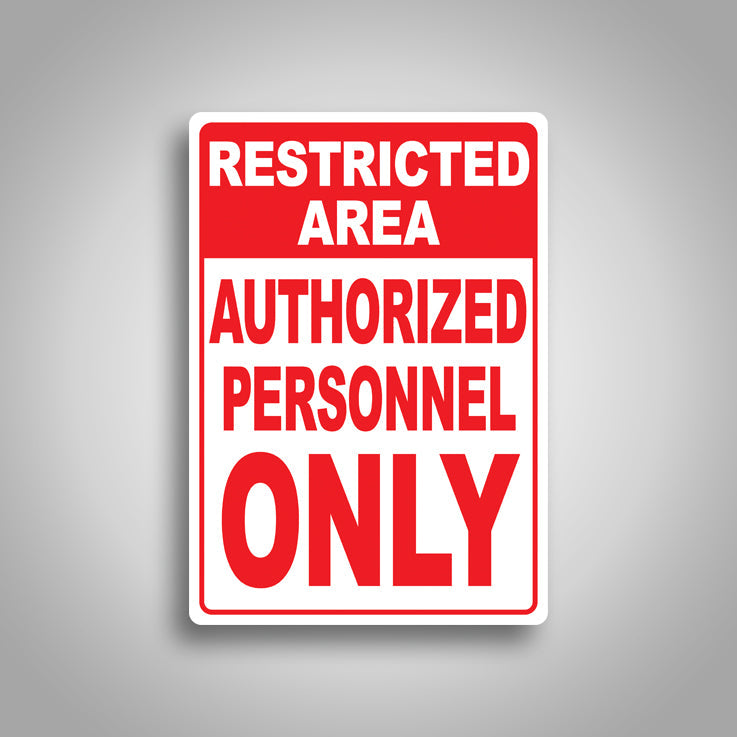 Restricted Area Authorized Personnel Only Sign