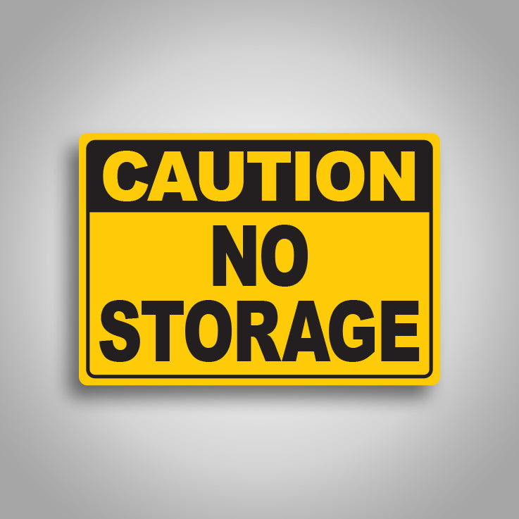 Caution No Storage Sign