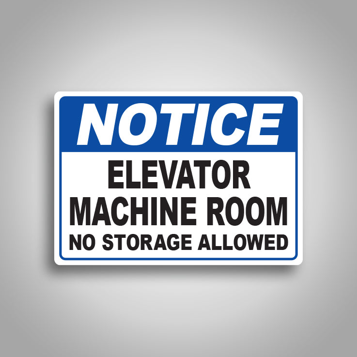 Notice Elevator Machine Room No Storage Sign