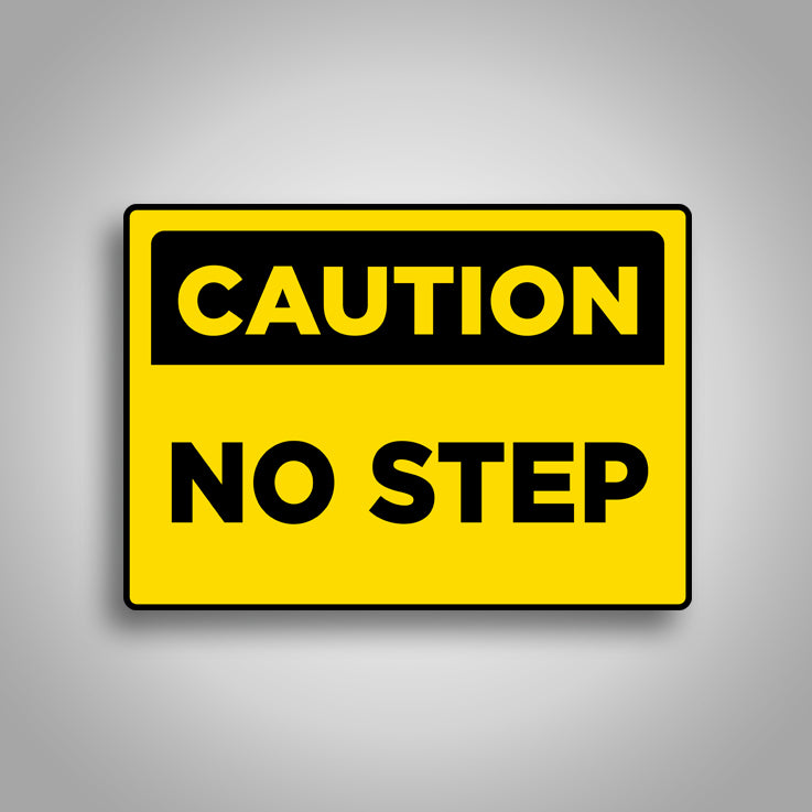 Caution No Step Sign