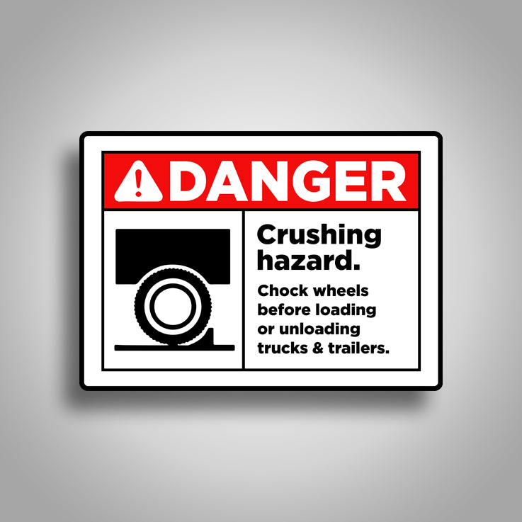 Crushing Hazard Chock Wheels Sign