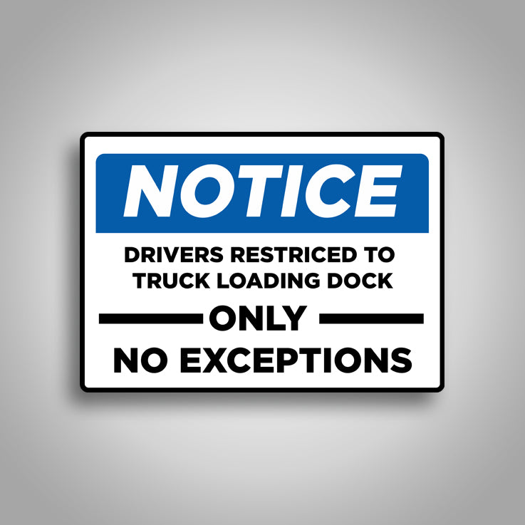 Drivers Restricted To Loading Dock Sign – CertifyMe