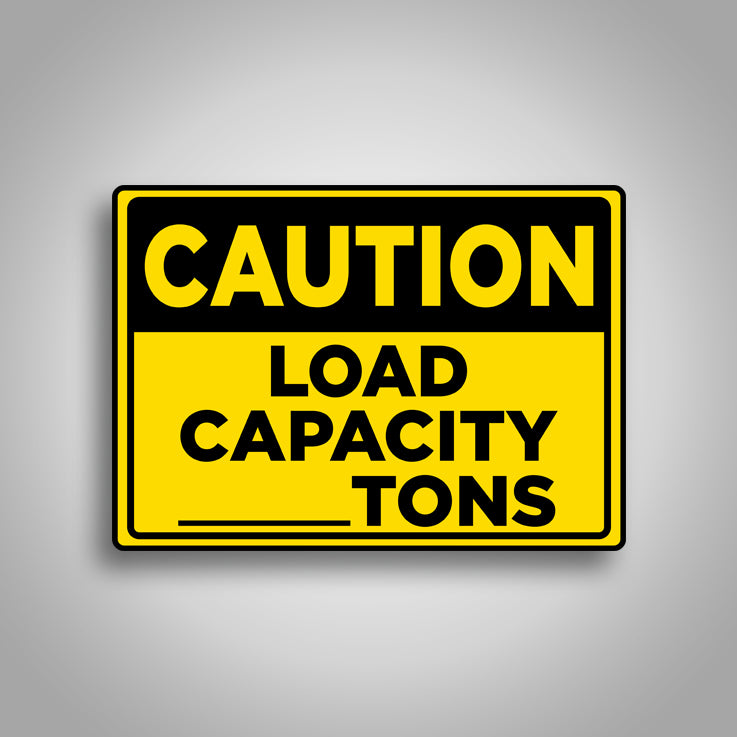 Caution Load Capacity (Tons) Sign