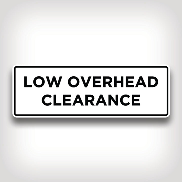 Low Overhead Clearance Sign